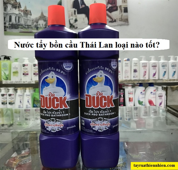 Nước tẩy bồn cầu Thái Lan loại nào tốt, mùi thơm, giá rẻ?
